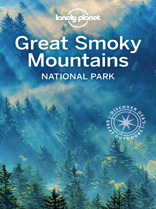 Title details for Lonely Planet Great Smoky Mountains National Park by Lonely Planet;Amy C Balfour;Kevin Raub;Regis St Louis;Greg Ward - Available